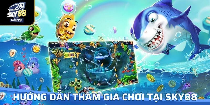 Hướng Dẫn Tham Gia Chơi Tại SKY88