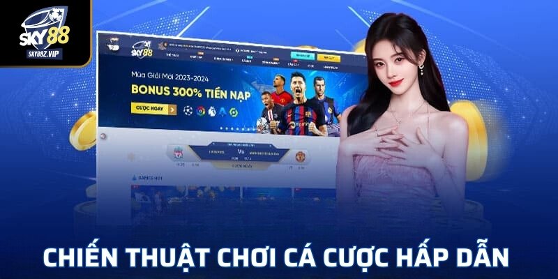 Chiến Thuật Chơi Cá Cược Hấp Dẫn 